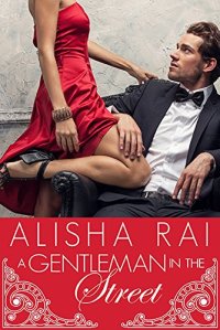 A Gentleman in the Streets by Alisha Rai