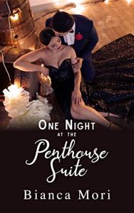 One Night at the Penthouse Suite by Bianca Mori