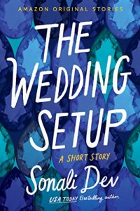 The Wedding Setup by Sonali Dev