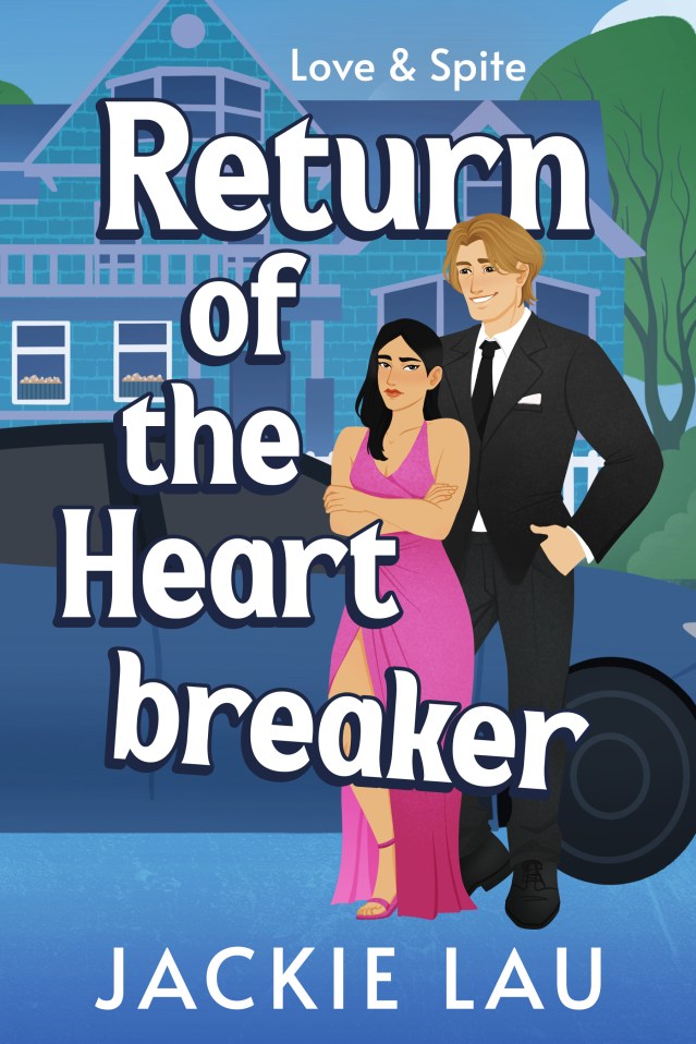 Illustrated cover of Return of the Heartbreaker by Jackie Lau. An East Asian woman and white man are standing in front of a blue car. She’s wearing a pink dress and has her arms crossed. He’s in a tux, and he’s smiling. Tree and blue house in background.